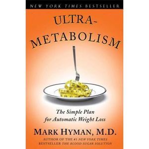 Ultrametabolism: Ultrametabolism -- Mark Hyman